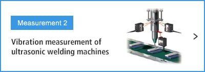 B-A- Measurement 2 Vibration measurement of ultrasonic welding machines